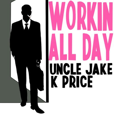 Workin' All Day (feat. K Price)