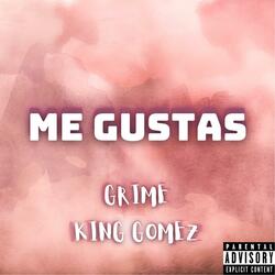 Me Gustas (feat. King Gomez)
