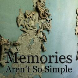 Memories Aren't So Simple