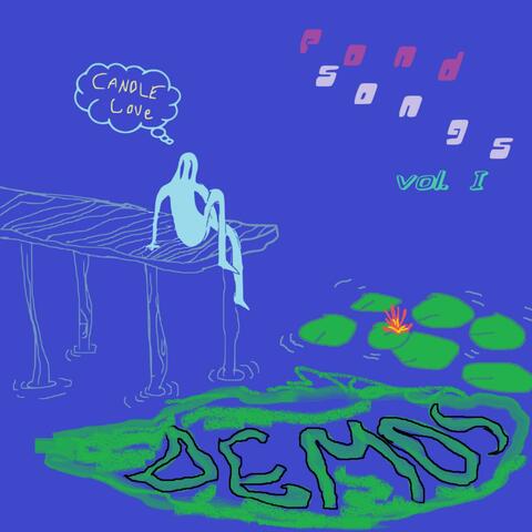 Pond Songs Demos