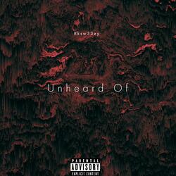 Unheard Of