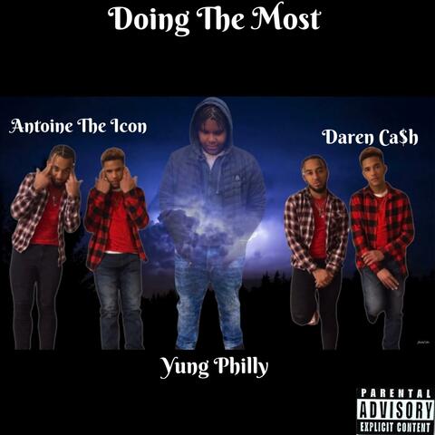 Doing The Most (feat. Daren Ca$h & Yung Philly)