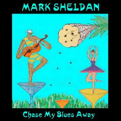 Chase My Blues Away