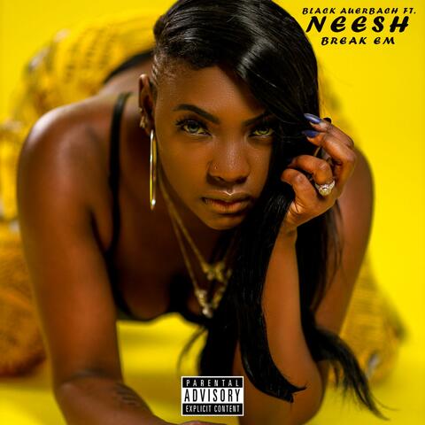 Break Em (feat. Neesh)