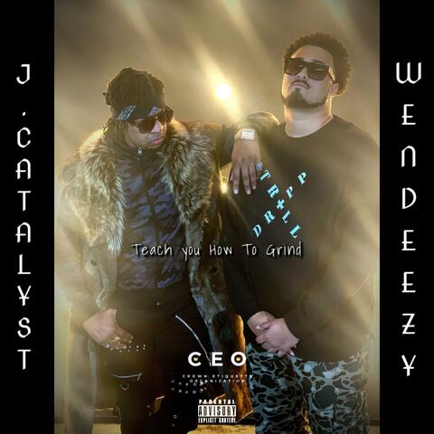 Teach You How to Grind (feat. Wendeezy)