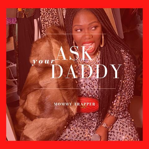Ask Your Daddy