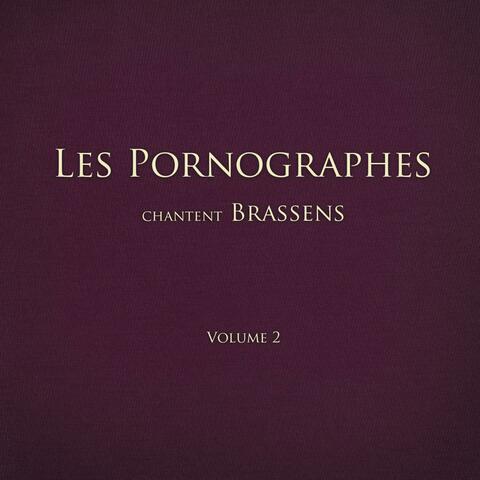 Les Pornographes chantent Brassens vol. 2