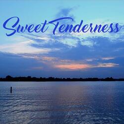 Sweet Tenderness