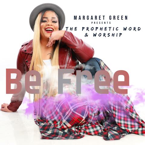 The Prophetic Word & Worship Be Free