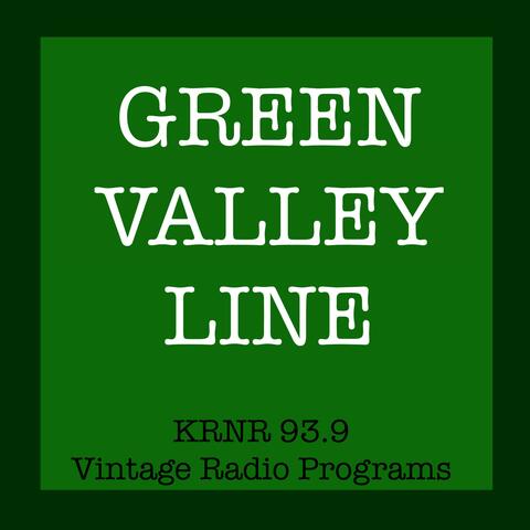 Vintage Radio Programs: Green Valley Line