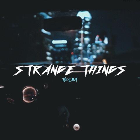 Strange Things the Album