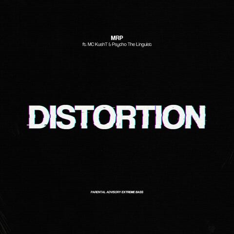 Distortion (feat. MC KushT & Psycho The Linguist)
