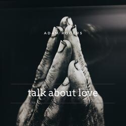 Talk About Love
