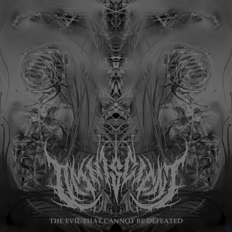 The Evil That Cannot Be Defeated