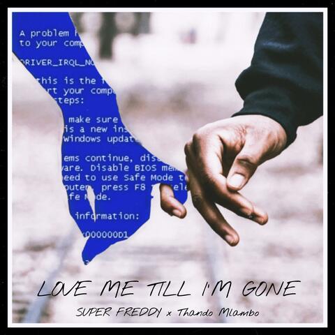 Love Me till I'm Gone (feat. Thando Mlambo)