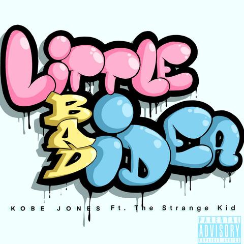 Little Bad Idea (feat. The Strange Kid)