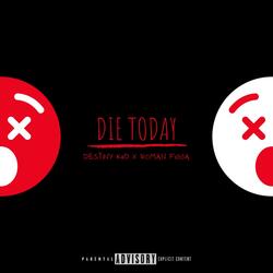 Die Today (feat. Roman Figga)