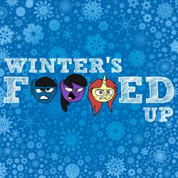 Winter's Fucked Up (feat. Nowacking & EileMonty)