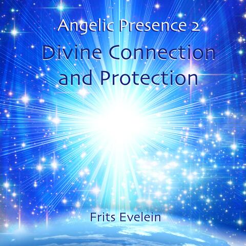 Angelic Presence 2: Divine Connection and Protection