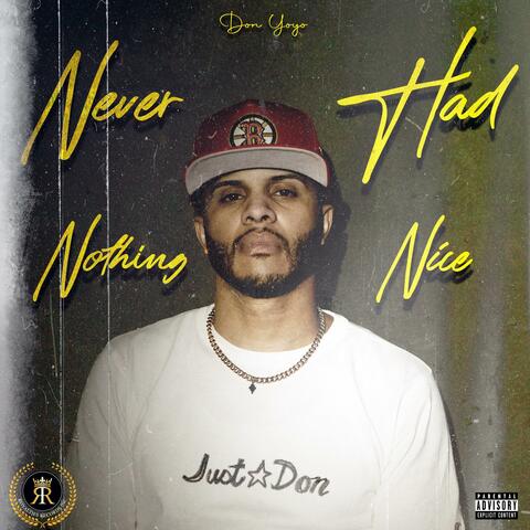 Never Had Nothing Nice