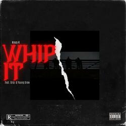 Whip It (feat. Grip & Young Drew)
