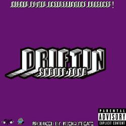 Driftin'