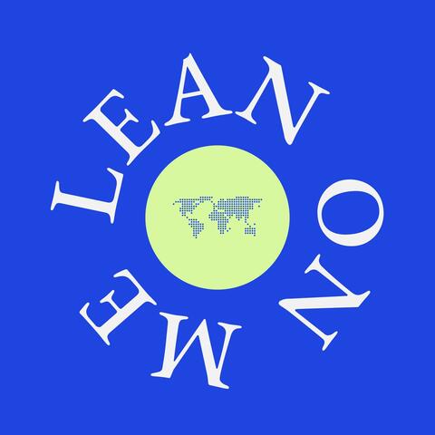 Lean On Me