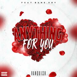 Anything For You (feat. Game Boy)