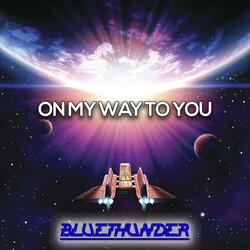 On My Way To You