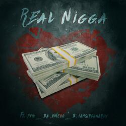 Real nigga (feat. Pfw_ba & iamsiregnarly)