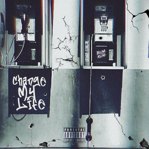 Change my Life (feat. Souljah Black)