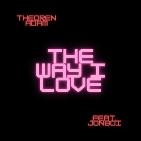 The Way I Love (feat. Jonboi)