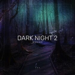 Dark Night Two