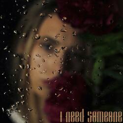 I Need Someone
