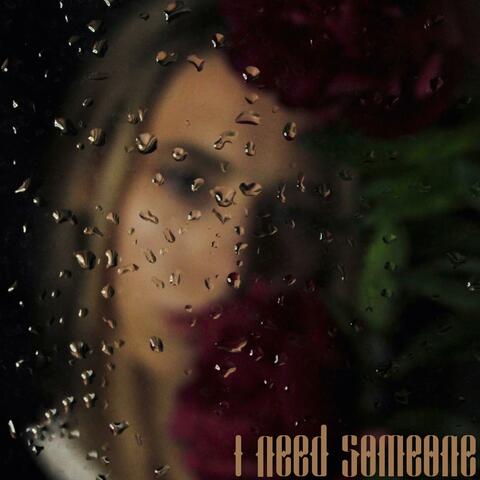 I Need Someone