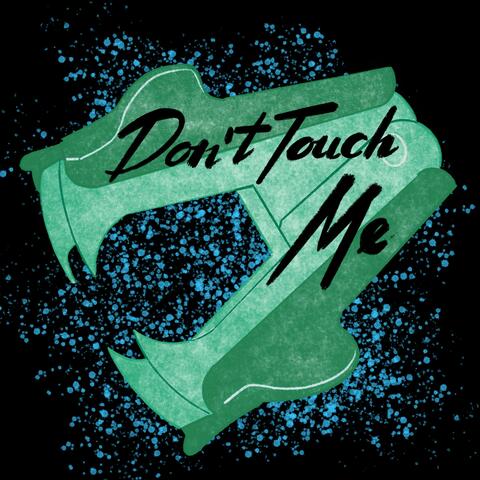 Don't Touch Me