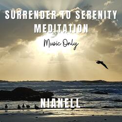 Surrender To Serenity Meditation music only