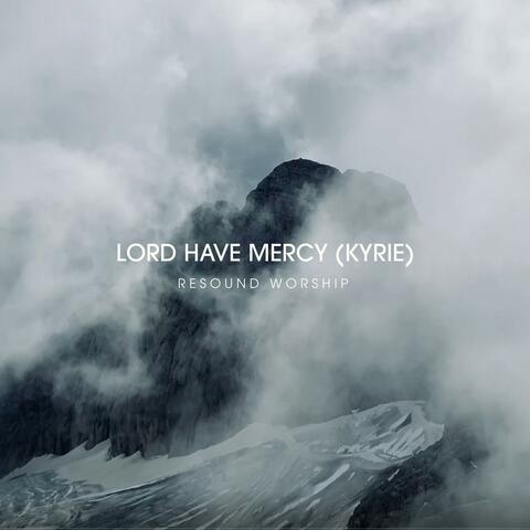 Lord Have Mercy (Kyrie)