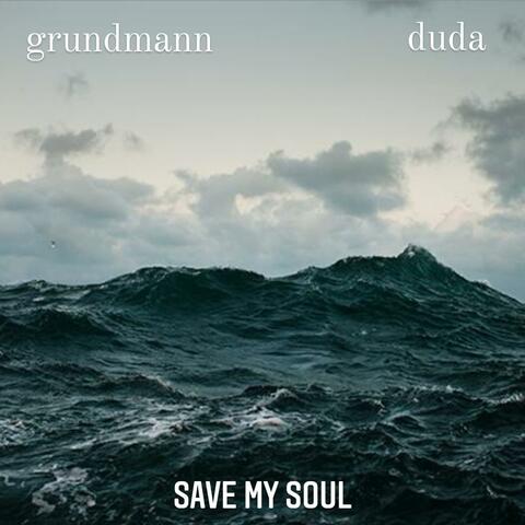 Save My Soul (feat. Chris Grundmann)