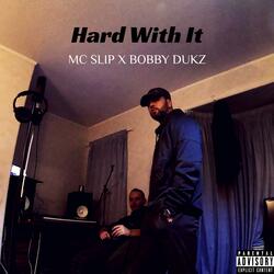 Hard With It (feat. Bobby Dukz)