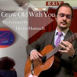 Grow Old With You