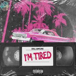 I'm Tired