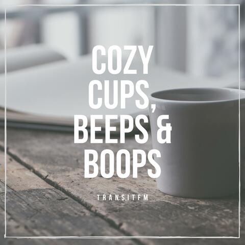 Cozy Cups, Beeps & Boops