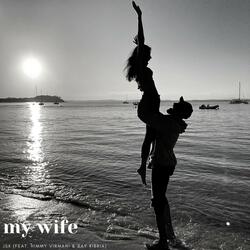 My Wife (feat. Himmy Virmani & Ray Kibria)