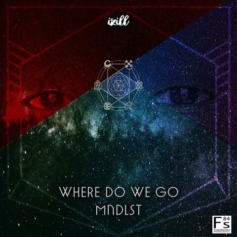 Where Do We Go / Mndlst