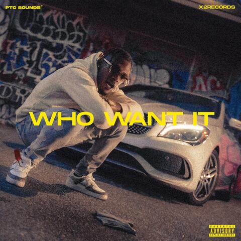 Who Want It