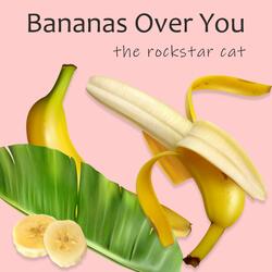 Bananas Over You (feat. Eddie Khoriaty)