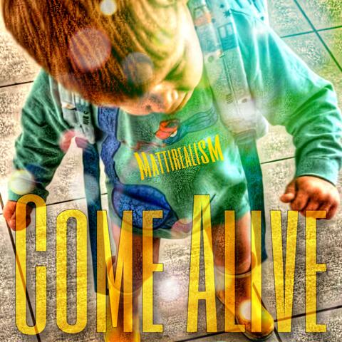 Come Alive