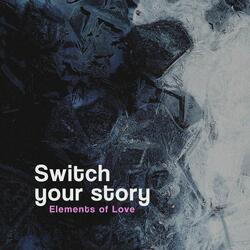 Switch your story
