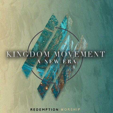 Kingdom Movement: A New Era
